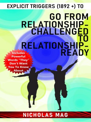 cover image of Explicit Triggers (1892 +) to Go From Relationship-Challenged to Relationship-Ready